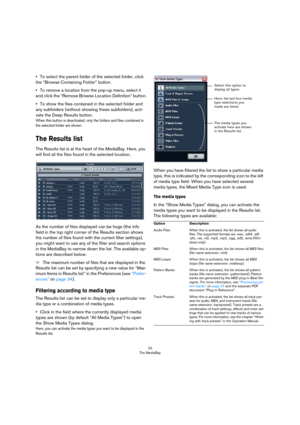 Page 2323
The MediaBay
•To select the parent folder of the selected folder, click 
the “Browse Containing Folder” button.
•To remove a location from the pop-up menu, select it 
and click the “Remove Browse Location Definition” button.
•To show the files contained in the selected folder and 
any subfolders (without showing these subfolders), acti-
vate the Deep Results button.
When this button is deactivated, only the folders and files contained in 
the selected folder are shown.
The Results list
The Results...
