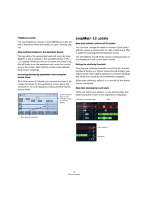 Page 7979
Plug-in updates
Polyphony counter
The new Polyphony counter in the LCD Display in the left 
half of the panel shows the number of pads currently play-
ing.
New start/end locators in the waveform display
You can define the sample start and end points by drag-
ging the s and e locators in the waveform shown in the 
LCD display. When you click on a locator and press [Ctrl], 
this will zoom in on the waveform and center the display 
around the locator. Note that the locators automatically 
snap to zero...