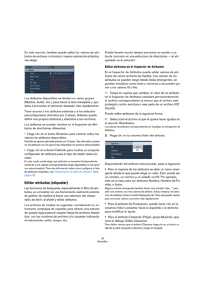 Page 3333
MediaBay
En esta sección, también puede editar los valores de atri-
butos de archivos o introducir nuevos valores de atributos, 
vea abajo.
Los atributos disponibles se dividen en varios grupos 
(Medios, Audio, etc.), para hacer la lista manejable y ayu
-
darle a encontrar el elemento deseado más rápidamente.
Tiene acceso a los atributos estándar y a los atributos 
preconfigurados ofrecidos por Cubase. Además puede 
definir sus propios atributos y añadirlos a sus archivos.
Los atributos se pueden...