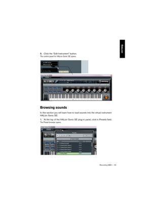Page 44Recording MIDI — 44
ENGLISH
5.Click the “Edit Instrument” button.
The control panel for HALion Sonic SE opens.
Browsing sounds
In this section you will learn how to load sounds into the virtual instrument 
HALion Sonic SE:
1.At the top of the HALion Sonic SE plug-in panel, click in Presets field.
The Preset browser opens.
Quick_Start_Guide_EnEs.book  Page 44  Tuesday, November 23, 2010  11:40 AM 