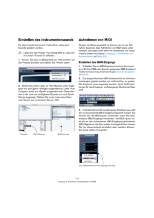 Page 113113
Lehrgang 3: Aufnehmen und Bearbeiten von MIDI
Einstellen des Instrumentensounds
Für das virtuelle Instrument »HalionOne« sollen jetzt 
Sounds geladen werden.
1.Klicken Sie oben im Bedienfeld von »HALionOne« auf 
den Presets-Schalter und wählen Sie »Preset laden«.
2.Stellen Sie sicher, dass im Filter-Bereich unter »Cate-
gory« nur die Option »Strings« ausgewählt ist. Unter »Sub 
Category« sollte nur »Synth« ausgewählt sein. Damit wer-
den in der Liste der verfügbaren Sounds nur noch Synth-
Strings...