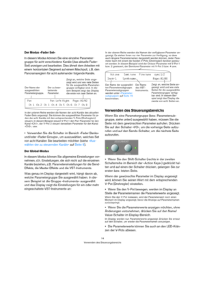 Page 1414
Verwenden des Steuerungsbereichs
Der Modus »Fader Set«
In diesem Modus können Sie eine einzelne Parameter-
gruppe für acht verschiedene Kanäle (das aktuelle Fader-
Set) anzeigen und bearbeiten. Dies ähnelt dem Arbeiten mit 
einem horizontalen Segment auf einem Mischpult, z.B. den 
Panoramareglern für acht aufeinander folgende Kanäle.
Verwenden Sie die Schalter im Bereich »Fader Banks« 
und/oder »Fader Groups«, um auszuwählen, welches Set 
von acht Kanälen Sie bearbeiten möchten (siehe »Aus-
wählen der...