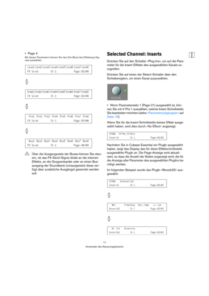 Page 1717
Verwenden des Steuerungsbereichs
Page 4
Mit diesen Parametern können Sie das Ziel (Bus) des Effektweg-Sig-
nals auswählen.Selected Channel: Inserts
Drücken Sie auf den Schalter »Plug-Ins«, um auf die Para-
meter für die Insert-Effekte des ausgewählten Kanals zu-
zugreifen. 
Drücken Sie auf einen der Select-Schalter über den 
Schiebereglern, um einen Kanal auszuwählen. 
Wenn Parameterseite 1 (Page 01) ausgewählt ist, kön-
nen Sie mit V-Pot 1 auswählen, welche Insert-Schnittstelle 
Sie bearbeiten...
