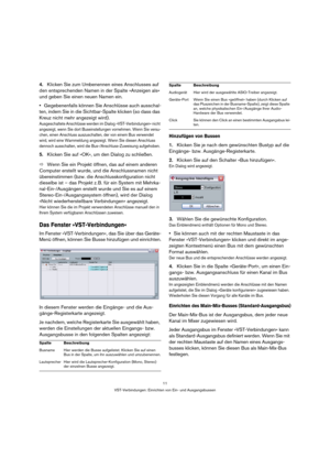 Page 1111
VST-Verbindungen: Einrichten von Ein- und Ausgangsbussen
4.Klicken Sie zum Umbenennen eines Anschlusses auf 
den entsprechenden Namen in der Spalte »Anzeigen als« 
und geben Sie einen neuen Namen ein.
Gegebenenfalls können Sie Anschlüsse auch ausschal-
ten, indem Sie in die Sichtbar-Spalte klicken (so dass das 
Kreuz nicht mehr angezeigt wird).
Ausgeschaltete Anschlüsse werden im Dialog »VST-Verbindungen« nicht 
angezeigt, wenn Sie dort Buseinstellungen vornehmen. Wenn Sie versu-
chen, einen Anschluss...