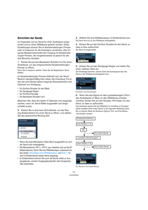 Page 121121
Audioeffekte
Einrichten der Sends
Im Folgenden soll ein Send für einen Audiokanal einge-
richtet und an einen Effektkanal geleitet werden. Diese 
Einstellungen können Sie im Kanaleinstellungen-Fenster 
oder im Inspector für die Audiospur vornehmen. Das fol-
gende Beispiel beschreibt den Vorgang im Kanaleinstel-
lungen-Fenster, die Vorgehensweise ist jedoch für alle 
drei Bereiche dieselbe:
1.Klicken Sie auf den Bearbeiten-Schalter (»e«) für einen 
Audiokanal, um das entsprechende Kanaleinstellungen-...