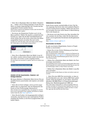 Page 3434
Das Projekt-Fenster
Wenn Sie im Bearbeiten-Menü den Befehl »Wiederho-
len…« wählen, wird ein Dialog angezeigt, mit dem Sie eine 
Reihe von Kopien (eigenständige oder virtuelle) der/des 
ausgewählten Events erstellen können.
Diese Funktion entspricht der Duplizieren-Funktion, aber hier können Sie 
die Anzahl der Kopien angeben.
Sie können die Wiederholen-Funktion auch mit der 
Maus ausführen: Wählen Sie das/die zu wiederholenden 
Event(s) aus, halten Sie die [Alt]-Taste/[Wahltaste] ge-
drückt, klicken...