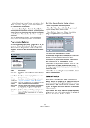 Page 338338
Arbeiten mit Dateien
Mit der Einstellung »Intervall für das automatische Spei-
chern« können Sie festlegen, in welchen Zeitabständen 
die Kopien erstellt werden sollen.
Verwenden Sie die Option »Maximale Anzahl Backup-
Dateien« auf der Allgemeines-Seite des Programmeinstel-
lungen-Dialogs, um festzulegen, wie viele Backup-Dateien 
mit der Funktion »Automatisches Speichern« erzeugt wer-
den sollen. 
Wenn die maximale Anzahl erreicht wird, werden die existierenden 
Backup-Dateien überschrieben...