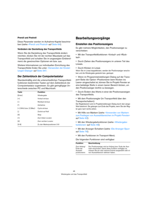 Page 4646
Wiedergabe und das Transportfeld
Preroll und Postroll
Diese Parameter werden im Aufnahme-Kapitel beschrie-
ben (siehe »Preroll und Postroll« auf Seite 64).
Verändern der Darstellung des Transportfelds
Wenn Sie die Darstellung des Transportfelds ändern 
möchten, klicken Sie mit der rechten Maustaste auf das 
Transportfeld und schalten Sie im angezeigten Einblend-
menü die gewünschten Optionen ein bzw. aus.
Weitere Informationen zur individuellen Einrichtung des 
Transportfelds finden Sie unter...