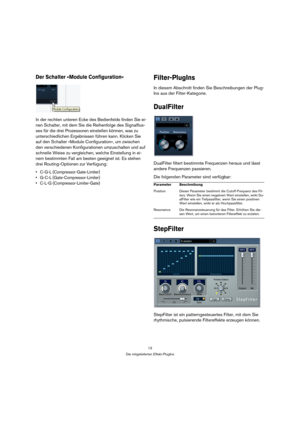Page 1313
Die mitgelieferten Effekt-PlugIns
Der Schalter »Module Configuration«
In der rechten unteren Ecke des Bedienfelds finden Sie ei-
nen Schalter, mit dem Sie die Reihenfolge des Signalflus-
ses für die drei Prozessoren einstellen können, was zu 
unterschiedlichen Ergebnissen führen kann. Klicken Sie 
auf den Schalter »Module Configuration«, um zwischen 
den verschiedenen Konfigurationen umzuschalten und auf 
schnelle Weise zu vergleichen, welche Einstellung in ei-
nem bestimmten Fall am besten geeignet...