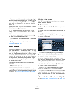 Page 113113
Audio effects
Please note that all effects can be edited using a simpli-
fied control panel (horizontal sliders only, no graphics). This 
panel is opened by pressing [Ctrl]/[Command]+[Alt]/[Op-
tion]+[Shift] and clicking on the Edit button for the effect 
send or slot.
Effect control panels may have any combination of knobs, 
sliders, buttons and graphic curves. 
ÖThe included effects and their parameters are de-
scribed in detail in the separate manual “Plug-in Refer-
ence”.
If you edit the...