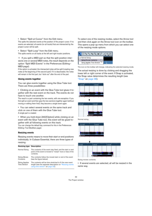 Page 3232
The Project window
Select “Split at Cursor” from the Edit menu.
This splits the selected events at the position of the project cursor. If no 
events are selected, all events (on all tracks) that are intersected by the 
project cursor will be split.
Select “Split Loop” from the Edit menu.
This splits events on all tracks at the left and right locator positions.
ÖIf you split a MIDI part so that the split position inter-
sects one or several MIDI notes, the result depends on the 
option “Split MIDI...