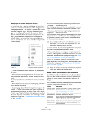 Page 2626
La fenêtre de Projet
Préréglages de Zoom et marqueurs de cycle
Le menu local situé à gauche du Réglage de Zoom hori-
zontal vous permet de sélectionner, créer et organiser les 
préréglages de zoom. Ces derniers s’avèrent utiles si vous 
souhaitez “basculer” entre différents réglages de zoom 
(par ex. un réglage où l’ensemble du projet est affiché 
dans la fenêtre de Projet et un autre comprenant un fac-
teur d’agrandissement important pour une édition dé-
taillée). Grâce à ce menu local, vous pouvez...