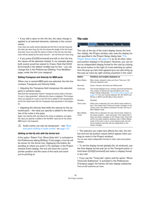 Page 2020
The Project window
If you edit a value on the info line, the value change is 
applied to all selected elements, relatively to the current 
values. 
If you have two audio events selected and the first is one bar long and 
the other two bars long, the info line shows the length of the first event 
(one bar). If you now edit this value to 3 bars in the info line, the other 
event will be resized by the same amount – and will thus be 4 bars long.
If you press [Ctrl]/[Command] and edit on the info line,...