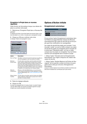 Page 264264
Gestion des fichiers
Enregistrer le Projet dans un nouveau 
répertoire
Cette fonction est très pratique lorsque vous désirez dé-
placer ou archiver votre projet.
1.Sélectionnez “Enregistrer Projet dans un Nouveau Ré-
pertoire”. 
Un sélecteur de fichier s’ouvre dans lequel vous pouvez choisir un dos-
sier vide existant ou en créer un nouveau pour y sauvegarder le projet.
2.Cliquez sur OK pour confirmer votre choix.
Le dialogue “Options de sauvegarde” s’ouvre.
3.Faites les réglages adéquats.
4.Cliquez...