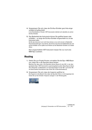 Page 157CUBASE SE
Lehrgang 5: Verwenden von VST-Instrumenten 12 – 157
4.Vergewissern Sie sich, dass der Ein/Aus-Schalter ganz links einge-
schaltet ist (aufleuchtet).
In der Schnittstelle im Fenster »VST-Instrumente« befindet sich ebenfalls ein solcher 
Ein/Aus-Schalter.
5.Das Bedienfeld des Instruments können Sie geöffnet lassen oder 
schließen – so lange der Ein/Aus-Schalter eingeschaltet ist, ist das 
Instrument aktiv.
Da Sie das Instrument noch nicht hören können, ist es nicht sinnvoll, im Bedienfeld...
