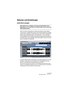 Page 317CUBASE SE
Der Sample-Editor 15 – 317
Optionen und Einstellungen
Audio-Event anzeigen
Diese Option ist nur verfügbar, wenn Sie den Sample-Editor durch 
Doppelklick auf ein Audio-Event im Projekt-Fenster oder im Audio-Part-
Editor geöffnet haben.
Wenn im Quick-Kontextmenü im Elemente-Untermenü die Option 
»Audio-Event« ausgewählt ist (oder in der Werkzeugzeile der Schalter 
»Audio-Event anzeigen« eingeschaltet ist), wird der dem bearbeiteten 
Event entsprechende Bereich in der Wellenform- und in der Über-...