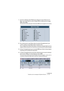 Page 49CUBASE SE
Travailler avec les messages de Système Exclusif 3 – 49
1.Ouvrez le dialogue des Préférences depuis le menu Fichier (sur le 
Mac, il se trouve dans le menu Cubase SE) et sélectionnez la page 
MIDI–Filtre MIDI.
Ceci permet de choisir quels types d’événements MIDI seront enregistrés et/ou transmis.
2.Ne cochez pas la case Sysex dans la section Enregistrement, par 
contre cochez la case Sysex dans la section Thru.
Avec ce réglage (tel qu’indiqué dans la figure ci-dessus) les messages SysEx seront...