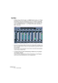 Page 102CUBASE SX/SL
7 – 102 Erste Schritte
Der Mixer
Im Mixer können Sie Ihre Audio- und MIDI-Kanäle mischen, d. h. Pegel 
(Lautstärke), Panorama, Effektsends, EQ usw. einstellen. Kanalzüge 
für die Ausgangsbusse (sowie Eingangsbusse und den Audition-Ka-
nal für alle Mithörfunktionen – nur Cubase SX) werden ebenfalls im 
Mixer angezeigt.
•Es sind 3 verschiedene Mixer-Fenster (2 in Cubase SL) verfügbar, die 
Sie so einstellen können, dass sie unterschiedliche Ansichten des Mi-
xers anzeigen.
So können Sie z. B....