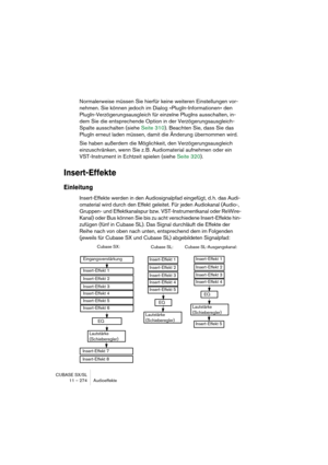 Page 274CUBASE SX/SL
11 – 274 Audioeffekte
Normalerweise müssen Sie hierfür keine weiteren Einstellungen vor-
nehmen. Sie können jedoch im Dialog »PlugIn-Informationen« den 
PlugIn-Verzögerungsausgleich für einzelne PlugIns ausschalten, in-
dem Sie die entsprechende Option in der Verzögerungsausgleich-
Spalte ausschalten (siehe Seite 310). Beachten Sie, dass Sie das 
PlugIn erneut laden müssen, damit die Änderung übernommen wird.
Sie haben außerdem die Möglichkeit, den Verzögerungsausgleich 
einzuschränken, wenn...