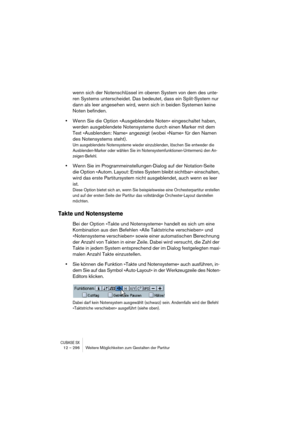 Page 296CUBASE SX12 – 296 Weitere Möglichkeiten zum Gestalten der Partitur
wenn sich der Notenschlüssel im oberen System von dem des unte-
ren Systems unterscheidet. Das bedeutet, dass ein Split-System nur 
dann als leer angesehen wird, wenn sich in beiden Systemen keine 
Noten befinden.
•Wenn Sie die Option »Ausgeblendete Noten« eingeschaltet haben, 
werden ausgeblendete Notensysteme durch einen Marker mit dem 
Text »Ausblenden: Name« angezeigt (wobei »Name« für den Namen 
des Notensystems steht).
Um...