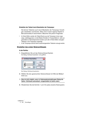 Page 36CUBASE SX2 – 36 Grundlagen
Einstellen der Taktart durch Bearbeiten der Tempospur
Sie können Taktarten auch durch Bearbeiten der Tempospur hinzufü-
gen, bearbeiten und löschen. (Dies wird in einem eigenen Kapitel im 
Benutzerhandbuch beschrieben.) Beachten Sie jedoch Folgendes:
• Im Noten-Editor werden die Taktart-Events aus der Tempospur immer ange-
zeigt, unabhängig davon, ob der Master-Schalter im Transportfeld ein- oder aus-
geschaltet ist. Dementsprechend werden auch alle im Noten-Editor erzeugten...