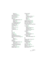 Page 317CUBASE SXIndex 317
Moving 90
Setting Initial
 34
Color pop-up menu
 252
Common Time
 32
Consolidate Rests
 51
Copy
 79, 195
Crescendo
Affecting MIDI playback
 296
Drawing
 198
Flipping
 199
Keeping Horizontal
 199
Cross Staff Beaming
 139
Crossed Voicings
 117
Cue Notes
 148
Custom Palette
 167
Cut
 79
Cut Notes Tool
 145
Cut Time
 32
Cutflag Events
 145
D
D.C. 202
D.S.
 202
Da Capo
 202
Dal Segno
 202
Damper Pedal Symbols
 201
Default Bars Across The Page
 259
Delete
Notes
 74
Symbols
 195
Dialogs
 31...