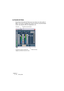 Page 60CUBASE LE5 – 60 Visite guidée
La Console de Voies
C’est dans la Console de Voies que vous mixez vos voies audio et 
MIDI, c’est-à-dire, le réglage des niveaux (volume), du panoramique 
stéréo, des départs effet, de l’égalisation, etc.
Le panneau commun contient des 
réglages qui affectent toutes les voies.Fader de niveau VU-mètreContrôle du panoramique 