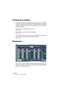 Page 136CUBASE LE7 – 136 La Console de Voies
À propos de ce chapitre
Ce chapitre contient des informations détaillées à propos des éléments 
servant au mixage audio et MIDI dans la Console de Voies. Certaines 
fonctions relatives au mixage ne sont pas décrites dans ce chapitre, il 
s’agit des suivantes :
•Configuration et usage des effets audio.
Voir page 178.
• Automatisation de tous les paramètres de mixage.
Voir page 202.
•Comment mixer plusieurs pistes audio (complètes avec automatisa-
tion et effets si...