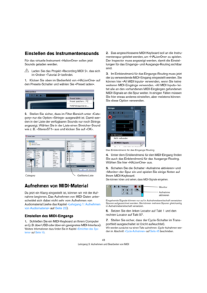 Page 4343
Lehrgang 3: Aufnehmen und Bearbeiten von MIDI
Einstellen des Instrumentensounds
Für das virtuelle Instrument »HalionOne« sollen jetzt 
Sounds geladen werden.
1.Klicken Sie oben im Bedienfeld von »HALionOne« auf 
den Presets-Schalter und wählen Sie »Preset laden«.
2.Stellen Sie sicher, dass im Filter-Bereich unter »Cate-
gory« nur die Option »Strings« ausgewählt ist. Damit wer-
den in der Liste der verfügbaren Sounds nur noch Strings 
angezeigt. Wählen Sie in der Liste einen Streicher-Sound 
wie z. B....