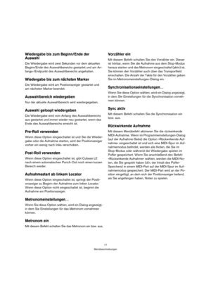 Page 1717
Menübeschreibungen
Wiedergabe bis zum Beginn/Ende der 
Auswahl
Die Wiedergabe wird zwei Sekunden vor dem aktuellen 
Beginn/Ende des Auswahlbereichs gestartet und am An-
fangs-/Endpunkt des Auswahlbereichs angehalten.
Wiedergabe bis zum nächsten Marker
Die Wiedergabe wird am Positionszeiger gestartet und 
am nächsten Marker beendet.
Auswahlbereich wiedergeben
Nur der aktuelle Auswahlbereich wird wiedergegeben.
Auswahl geloopt wiedergeben
Die Wiedergabe wird vom Anfang des Auswahlbereichs 
aus gestartet...