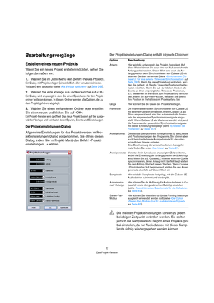 Page 2222
Das Projekt-Fenster
Bearbeitungsvorgänge
Erstellen eines neuen Projekts
Wenn Sie ein neues Projekt erstellen möchten, gehen Sie 
folgendermaßen vor:
1.Wählen Sie im Datei-Menü den Befehl »Neues Projekt«.
Ein Dialog mit Projektvorlagen (einschließlich aller benutzerdefinierten 
Vorlagen) wird angezeigt (siehe »Als Vorlage speichern« auf Seite 268). 
2.Wählen Sie eine Vorlage aus und klicken Sie auf »OK«.
Ein Dialog wird angezeigt, in dem Sie einen Speicherort für den Projekt-
ordner festlegen können....