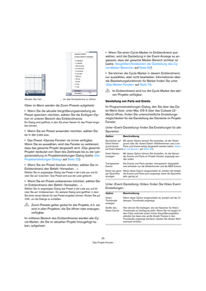 Page 2525
Das Projekt-Fenster
Oben im Menü werden die Zoom-Presets aufgelistet:
Wenn Sie die aktuelle Vergrößerungseinstellung als 
Preset speichern möchten, wählen Sie die Einfügen-Op-
tion im unteren Bereich des Einblendmenüs.
Ein Dialog wird geöffnet, in dem Sie einen Namen für das Preset einge-
ben können.
Wenn Sie ein Preset anwenden möchten, wählen Sie 
es in der Liste aus.
Das Preset »Ganzes Fenster« ist immer verfügbar. 
Wenn Sie es auswählen, wird das Fenster so verkleinert, 
dass das gesamte Projekt...