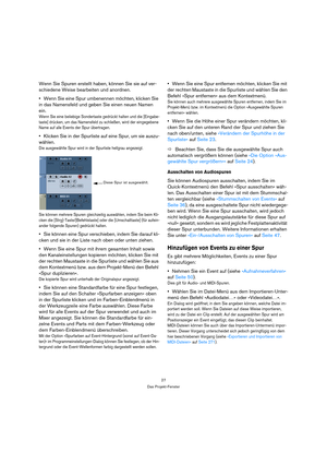 Page 2727
Das Projekt-Fenster
Wenn Sie Spuren erstellt haben, können Sie sie auf ver-
schiedene Weise bearbeiten und anordnen.
Wenn Sie eine Spur umbenennen möchten, klicken Sie 
in das Namensfeld und geben Sie einen neuen Namen 
ein.
Wenn Sie eine beliebige Sondertaste gedrückt halten und die [Eingabe-
taste] drücken, um das Namensfeld zu schließen, wird der eingegebene 
Name auf alle Events der Spur übertragen.
Klicken Sie in der Spurliste auf eine Spur, um sie auszu-
wählen.
Die ausgewählte Spur wird in der...