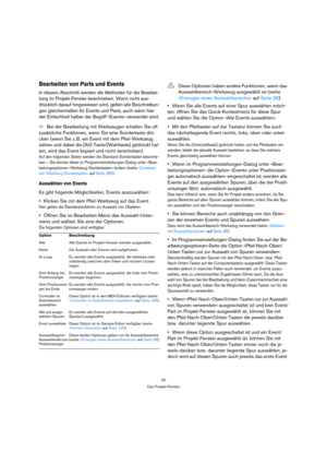 Page 3030
Das Projekt-Fenster
Bearbeiten von Parts und Events
In diesem Abschnitt werden die Methoden für die Bearbei-
tung im Projekt-Fenster beschrieben. Wenn nicht aus-
drücklich darauf hingewiesen wird, gelten alle Beschreibun-
gen gleichermaßen für Events und Parts, auch wenn hier 
der Einfachheit halber der Begriff »Events« verwendet wird.
ÖBei der Bearbeitung mit Werkzeugen erhalten Sie oft 
zusätzliche Funktionen, wenn Sie eine Sondertaste drü-
cken (wenn Sie z. B. ein Event mit dem Pfeil-Werkzeug...