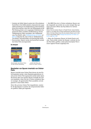 Page 7777
Ordnerspuren
 Verändern der Größe. Dadurch werden die im Part enthaltenen 
Events/Parts in ihrer Größe verändert, entsprechend der ausge-
wählten Einstellung für die Größenänderung. Diese Einstellung 
können Sie vornehmen, indem Sie in der Werkzeugzeile auf das 
Pfeil-Werkzeug klicken und im angezeigten Einblendmenü die 
gewünschte Option auswählen (»Größenänderung: Normal«, 
»Größenänderung: Daten verschieben« oder »Größenände-
rung: Time-Stretch«, siehe »Größenänderung von Events« auf 
Seite 34)....