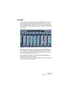 Page 95CUBASE SX/SL
Visite guidée 7 – 95
La Console
C’est ici que vous mélangez vos voies audio et MIDI, c’est-à-dire que 
vous réglez les niveaux (volume), le panoramique stéréo, etc. Vous y 
trouverez également des voies pour les bus de sortie (ainsi que pour 
les bus d’entrée et les bus dédiés aux fonctions d’audition, Cubase SX 
uniquement).
•Vous disposez de 3 fenêtres de Console (2 dans Cubase SL) pouvant 
être configurées pour afficher des aspects différents de la console.
Ceci vous permet par exemple de...