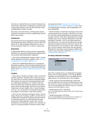 Page 1818
MIDI-Geräte
Sie können im Gerät-Fenster sehr einfach Parameter zwi-
schen Knoten über Ziehen und Ablegen verschieben. Dies 
ist besonders praktisch, wenn Sie die Parameter anders 
auf Bedienfelder verteilen möchten.
Sie können auch leere Knoten und Parameters löschen, 
indem Sie sie markieren und dann die [Rücktaste] oder die 
[Entf]-Taste drücken.
Geräteknoten
Hier wird der Name des ausgewählten Knotens angezeigt. 
Die Geräteknoten können umbenannt werden. Wenn das 
Gerät z. B. ein GM-kompatibler...