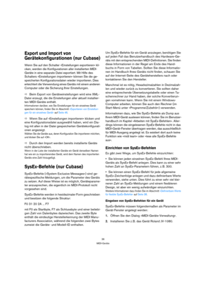 Page 3636
MIDI-Geräte
Export und Import von 
Gerätekonfigurationen (nur Cubase)
Wenn Sie auf den Schalter »Einstellungen exportieren« kli-
cken, werden die Konfigurationen aller installierten MIDI-
Geräte in eine separate Datei exportiert. Mit Hilfe des 
Schalters »Einstellungen importieren« können Sie die ge-
speicherten Konfigurationsdaten wieder importieren. Dies 
erleichtert die Verwendung eines Geräts mit einem anderen 
Computer oder die Sicherung Ihrer Einstellungen.
ÖBeim Export von Geräteeinstellungen...