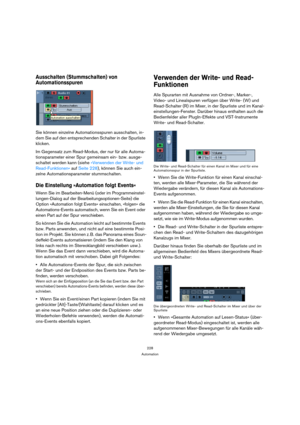 Page 228228
Automation
Ausschalten (Stummschalten) von 
Automationsspuren
Sie können einzelne Automationsspuren ausschalten, in-
dem Sie auf den entsprechenden Schalter in der Spurliste 
klicken. 
Im Gegensatz zum Read-Modus, der nur für alle Automa-
tionsparameter einer Spur gemeinsam ein- bzw. ausge-
schaltet werden kann (siehe »Verwenden der Write- und 
Read-Funktionen« auf Seite 228), können Sie auch ein-
zelne Automationsparameter stummschalten.
Die Einstellung »Automation folgt Events«
Wenn Sie im...