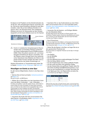 Page 4646
Das Projekt-Fenster
Es hängt von der Projektart und der Aufnahmesituation ab, 
ob Sie zeit- oder tempobezogene Spuren verwenden soll-
ten. Sie können diese Einstellung individuell für jede Spur 
einstellen, indem Sie auf den Zeitbasis-Schalter im In-
spector oder in der Spurliste klicken. Die musikalische 
Zeitbasis wird durch ein Notensymbol auf dem Schalter 
dargestellt und die lineare Zeitbasis durch ein Uhr-Symbol.
Weitere Informationen zu Tempoänderungen finden Sie 
im Kapitel »Arbeiten mit der...