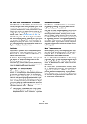 Page 489489
Arbeiten mit Dateien
Der Dialog »Nicht wiederherstellbare Verbindungen«
Wenn Sie ein Cubase-Projekt öffnen, das mit einem ande-
ren Rechner (oder anderer Audio-Hardware) erstellt wurde, 
versucht das Programm, passende Audioeingänge und 
-ausgänge für die Eingangs- und Ausgangsbusse zu finden 
(dies ist einer der Gründe, warum Sie beschreibende, ein-
deutige Namen für die Eingangs- und Ausgangsanschlüsse 
wählen sollten – siehe »Vorbereitungen« auf Seite 16).
Wenn das Programm nicht alle im Projekt...