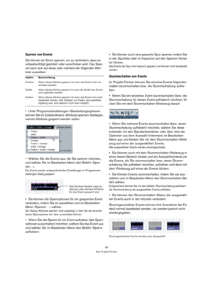 Page 5555
Das Projekt-Fenster
Sperren von Events
Sie können ein Event sperren, um zu verhindern, dass es 
unbeabsichtigt geändert oder verschoben wird. Das Sper-
ren kann sich auf eines oder mehrere der folgenden Attri-
bute auswirken:
Unter Programmeinstellungen–Bearbeitungsoptionen 
können Sie im Einblendmenü »Attribute sperren« festlegen, 
welche Attribute gesperrt werden sollen.
Wählen Sie die Events aus, die Sie sperren möchten, 
und wählen Sie im Bearbeiten-Menü den Befehl »Sper-
ren…«.
Die Events werden...