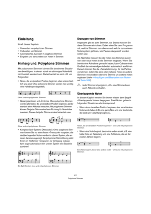 Page 577577
Polyphone Stimmen
Einleitung
Inhalt dieses Kapitels:
 Verwenden von polyphonen Stimmen
 Vorbereiten von Stimmen
 Automatisches Zuweisen in polyphone Stimmen
 Eingeben und Verschieben von Noten in Stimmen
Hintergrund: Polyphone Stimmen
Mit polyphonen Stimmen können Sie bestimmte Situatio-
nen bewältigen, in denen sonst ein stimmiges Notenbild 
nicht erzielt werden kann. Dabei handelt es sich z. B. um 
Folgendes:
 Noten, die an derselben Position beginnen, aber unterschied-
lich lang sind. Ohne...