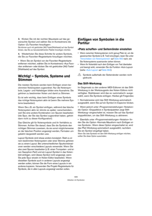 Page 609609
Arbeiten mit Symbolen
3.Klicken Sie mit der rechten Maustaste auf das ge-
wünschte Symbol und wählen Sie im Kontextmenü die 
Option »Zu Favoriten hinzufügen«.
Sie können auch mit gedrückter [Alt]-Taste/[Wahltaste] auf das Symbol 
klicken, das Sie zur benutzerdefinierten Palette hinzufügen möchten.
4.Wiederholen Sie diese Schritte für andere Symbole, 
die Sie zur Favoriten-Registerkarte hinzufügen möchten.
Wenn Sie ein Symbol von der Favoriten-Registerkarte 
entfernen möchten, wählen Sie im...