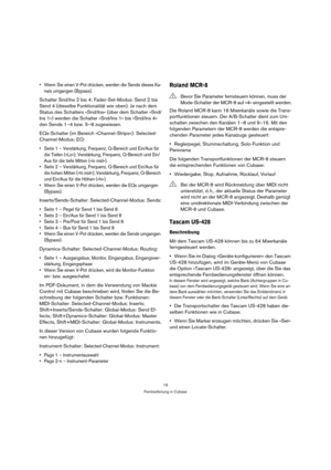 Page 1919
Fernbedienung in Cubase
 Wenn Sie einen V-Pot drücken, werden die Sends dieses Ka-
nals umgangen (Bypass).
Schalter Snd/Ins 2 bis 4: Fader-Set-Modus: Send 2 bis 
Send 4 (dieselbe Funktionalität wie oben). Je nach dem 
Status des Schalters »Snd/Ins« (über dem Schalter »Snd/
Ins 1«) werden die Schalter »Snd/Ins 1« bis »Snd/Ins 4« 
den Sends 1–4 bzw. 5–8 zugewiesen.
EQs-Schalter (im Bereich »Channel-Strips«): Selected-
Channel-Modus: EQ:
 Seite 1 – Verstärkung, Frequenz, Q-Bereich und Ein/Aus für 
die...