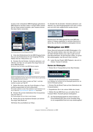 Page 140140
Lehrgang 3: Aufnehmen und Bearbeiten von MIDI
tet alle an den vorhandenen MIDI-Eingängen gefundenen 
MIDI-Signale an die Spur weiter. In einigen Fällen müssen 
Sie hier etwas anderes einstellen, aber meistens können 
Sie diese Option verwenden.
4.Unter dem Einblendmenü für den MIDI-Eingang finden 
Sie auch das Einblendmenü für das Ausgangs-Routing. 
Wählen Sie hier »HALionOne« aus.
5.Schalten Sie die Schalter »Aufnahme aktivieren« und 
»Monitor« der Spur ein und spielen Sie einige Noten auf 
Ihrem...
