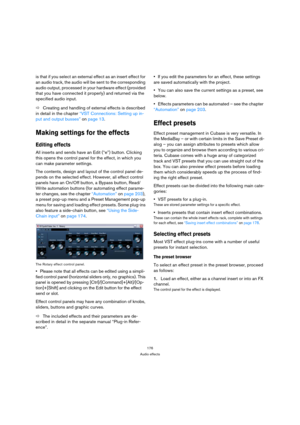 Page 176176
Audio effects
is that if you select an external effect as an insert effect for 
an audio track, the audio will be sent to the corresponding 
audio output, processed in your hardware effect (provided 
that you have connected it properly) and returned via the 
specified audio input.
ÖCreating and handling of external effects is described 
in detail in the chapter “VST Connections: Setting up in-
put and output busses” on page 13.
Making settings for the effects
Editing effects
All inserts and sends...