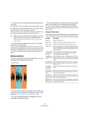 Page 242242
The Sample Editor
1.Place the cursor at the desired position (intersecting 
the event).
You may want to do this by scrubbing, to spot the right position exactly.
2.Right-click to open the Quick menu and select “Snap 
Point To Cursor” from the Audio submenu.
The snap point will be set to the position of the cursor. This method can 
also be used in the Project window and the Audio Part Editor.
It is also possible to define a snap point for a clip (for 
which there is no event yet).
To open a clip in...