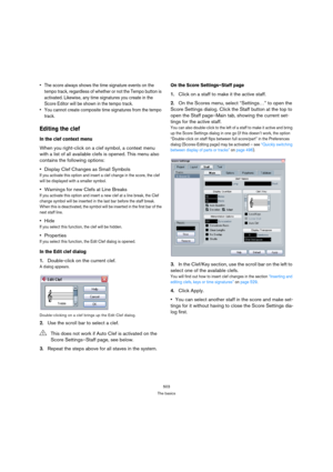 Page 498503
The basics
 The score always shows the time signature events on the 
tempo track, regardless of whether or not the Tempo button is 
activated. Likewise, any time signatures you create in the 
Score Editor will be shown in the tempo track.
 You cannot create composite time signatures from the tempo 
track.
Editing the clef
In the clef context menu
When you right-click on a clef symbol, a context menu 
with a list of all available clefs is opened. This menu also 
contains the following options:
Display...