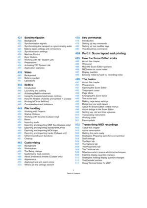 Page 77
Table of Contents
421Synchronization
422Background
422Synchronization signals
423Synchronizing the transport vs. synchronizing audio
424Making basic settings and connections
425Synchronization settings
429Machine Control
431Sync Options
431Working with VST System Link
431Preparations
434Activating VST System Link
437Application examples
439Video
440Background
440Before you start
441Operations
445ReWire
446Introduction
446Launching and quitting
447Activating ReWire channels
447Using the transport and...